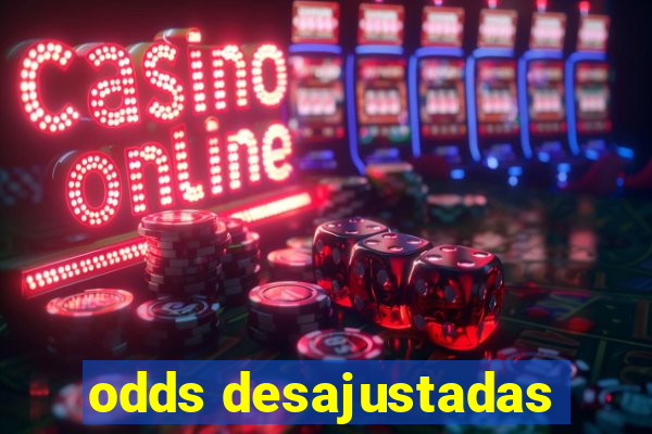 odds desajustadas